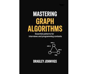 Mastering Graph Algorithms: Essential Patterns for Interviews and Programming Contests