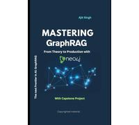 Mastering GraphRAG: From Theory to Production with Neo4j