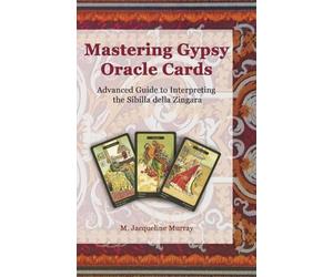 Mastering Gypsy Oracle Cards: Advanced Guide to Interpreting the Sibilla della Zingara