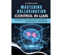 Mastering Hallucination Control in LLMs: Techniques for Verification, Grounding, and Reliable AI Responses