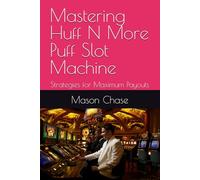 Mastering Huff N More Puff: Strategies for Maximum Payouts