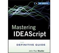 Mastering IDEAScript with Website by John Paul Mueller John Paul Mueller (Auteur)