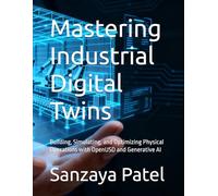 Mastering Industrial Digital Twins: Building, Simulating, and Optimizing Physical Operations with OpenUSD and Generative AI