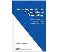 Mastering Industrial-Organizational Psychology