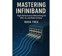 Mastering InfiniBand: High-Performance Networking for HPC, AI, and Data Centers