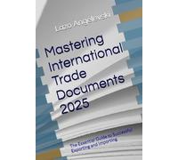 Mastering International Trade Documents 2025: The Essential Guide to Successful Exporting and Importing