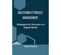 Mastering It Project Management: Strategies For Success In A Digital World (Books On Tech)