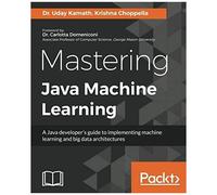 Mastering Java Machine Learning