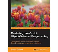Mastering JavaScript Object-Oriented Programming
