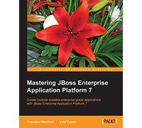 Mastering JBoss Enterprise Application Platform 7