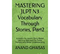 MASTERING JLPT N3 Vocabulary Through Stories, Part2: A Lesson-by-Lesson Story-Based Learning Approach for Faster Memory and Better Understanding