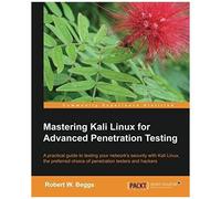 Mastering Kali Linux For Advanced Penetration Testing