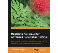 Mastering Kali Linux For Advanced Penetration Testing