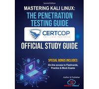 Mastering Kali Linux: The Penetration Testing Guide