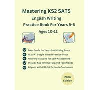 Mastering KS2 SATS English Writing Practice Book For Years 5-6 (Ages 10-11), KS2 Style Writing Practice ... Tips and Strategies, Based on UK Curriculum