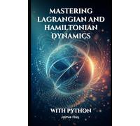 Mastering Lagrangian and Hamiltonian Dynamics With Python