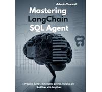 Mastering LangChain SQL Agent: A Practical Guide to Automating Queries, Insights, and Workflows with LangChain
