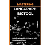 Mastering LangGraph BigTool: Building Scalable AI Agents with Hundreds of Tools