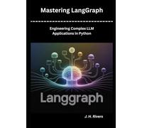 Mastering LangGraph: Engineering Complex LLM Applications in Python