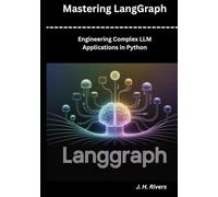 Mastering LangGraph: Engineering Complex LLM Applications in Python