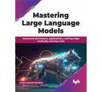 Mastering Large Language Models