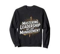 Mastering Leadership Not Just Management Croissance - Sweatshirt