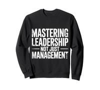 Mastering Leadership Not Just Management Croissance |- Sweatshirt