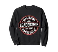 Mastering Leadership Not Just Management Croissance - Sweatshirt