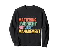 Mastering Leadership Not Just Management Croissance |- Sweatshirt