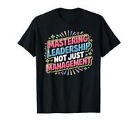 Mastering Leadership Not Just Management Croissance T-Shirt