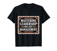 Mastering Leadership Not Just Management Croissance - T-Shirt