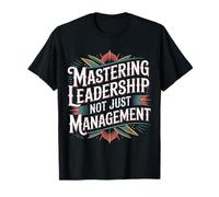 Mastering Leadership Not Just Management Croissance - T-Shirt