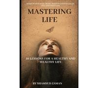Mastering Life: 10 Lessons For A Healthy And Wealthy Life: Master Your Well-Being, Master Your Finances. Live Your Best Life.: 7 (Bare Maximum Series)