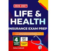 MASTERING LIFE & HEALTH INSURANCE EXAM PREP 2026-2027: A Complete, Exam-Focused Guide to U.S. Life, Health, Annuities, Medicare and Ethics with Proven ... 1000 Practice Questions and Answers Explained