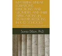 MASTERING LINEAR EQUATIONS, FUNCTIONS AND GEOMETRY, AND THEIR APPLICATIONS IN STEAM PROFESSIONS IN K-12 SCHOOLS: Supplemental Material for the USA ... Exam and Pre- College Tests (Book 1 of 2)