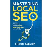 Mastering Local SEO: A Guide to Priming Local Search Success in the AI Era