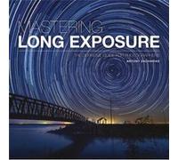 Mastering Long Exposure by A Zacharias Inconnu (Auteur)