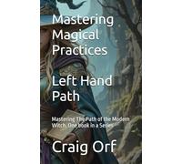 Mastering Magical Practices: Mastering The Path of the Modern Witch. One book in a Series