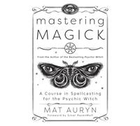Mastering Magick by Silver RavenWolf Silver RavenWolf (Auteur)