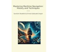 Mastering Maritime Navigation: History and Techniques