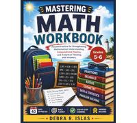 Mastering Math Workbook Grades 5-6: Focused Practice for Strengthening Mathematical Understanding, Computational Fluency, and Analytical Thinking with Answers