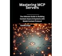 Mastering MCP Servers: The Ultimate Guide to Building Context-Aware AI Systems with Model Context Protocol