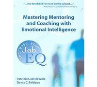 Mastering Mentoring And Coaching With Emotional Intelligence Denis Bridoux, patrick merlevede, Stephen Wilkinson-Carr (Auteur)
