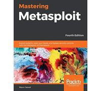 Mastering Metasploit - Fourth Edition