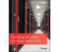 Mastering Microsoft Exchange Server 2016 by Vladimir Meloski Inconnu (Auteur)