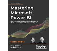 Mastering Microsoft Power BI: Expert techniques to create interactive insights for effective data analytics and business intelligence, 2nd Edition
