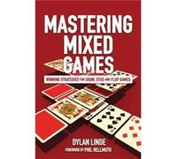 Mastering Mixed Games by Dylan Linde David Macklin , Foreword By Phil Hellmuth (Auteur)