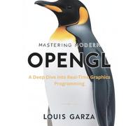 Mastering Modern OpenGL: A Deep Dive into Real-Time Graphics Programming