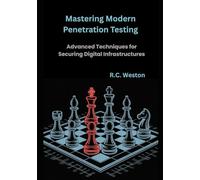 Mastering Modern Penetration Testing: Advanced Techniques for Securing Digital Infrastructures