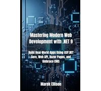 Mastering Modern Web Development with .NET 9: Build Real-World Apps Using ASP.NET Core, Web API, Razor Pages, and Umbraco CMS